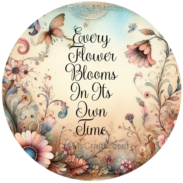 ROUND Digital Graphic Design EVERY FLOWER BLOOMS AT ITS OWN TIME Floral Wedding Gift First Home Sublimation Decoupage PNG SVG Country Farmhouse Home Decor Wall Art Shelf Sitter Gift Crafters Delight - JAMsCraftCloset