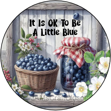 ROUND Digital Graphic Design IT'S OK TO BE A LITTLE BLUE First Home Sublimation PNG SVG Country Farmhouse Home Decor Positive Saying Wall Art Decor Gift Crafters Delight - JAMsCraftCloset