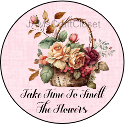 ROUND Digital Graphic Design TAKE TIME TO SMELL THE FLOWERS Wedding Gift First Home Sublimation PNG SVG Country Farmhouse Home Decor Sign Wall Art Decor Wreath Design Gift Crafters Delight - JAMsCraftCloset