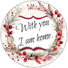 ROUND Digital Graphic Design WITH YOU I AM HOME Floral Wedding Gift First Home Sublimation Decoupage PNG SVG Country Farmhouse Home Decor Wall Art Shelf Sitter Gift Crafters Delight - JAMsCraftCloset