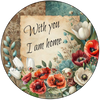 ROUND Digital Graphic Design WITH YOU I AM HOME Wedding Gift First Home Sublimation PNG SVG Country Farmhouse Home Decor Wall Art Gift Crafters Delight - JAMsCraftCloset