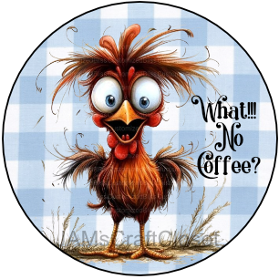 ROUND Digital Graphic Design WHAT! No Coffee? Coffee Bar Kitchen Theme Sublimation PNG SVG Country Farmhouse Home Decor Sign Wall Art Decor Wreath Design Gift Crafters Delight - JAMsCraftCloset