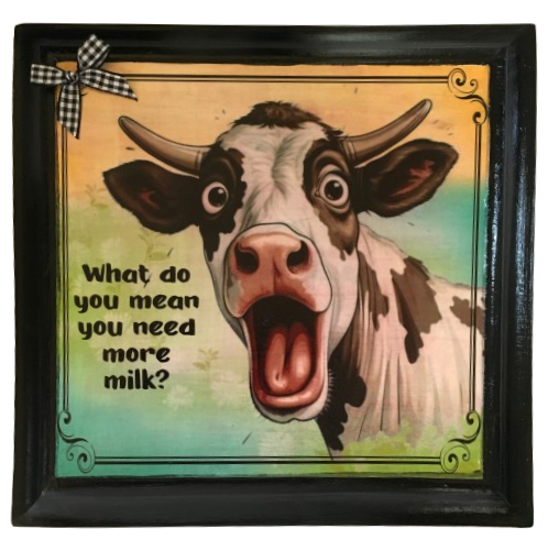 Wood Wall Art Plaque WHAT DO YOU MEAN YOU NEED MORE MILK Funny Cow Square Decoupaged Kitchen Home Decor Gift Idea Positive Saying - JAMsCraftCloset