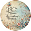 ROUND Digital Graphic Design LIFE IS LIKE A FLOWER Floral Wedding Gift First Home Sublimation Decoupage PNG SVG Country Farmhouse Home Decor Wall Art Shelf Sitter Gift Crafters Delight - JAMsCraftCloset