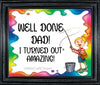 TUMBLER Full Wrap Sublimation Digital Graphic Design DAD and GRANDPA DESIGNS FROM BUNDLE 1 Download WELL DONE DAD...I TURNED OUT AMAZING - GIRL SVG-PNG Home Decor Gift Fathers Day Crafters Delight {{ JAMsCraftCloset }}