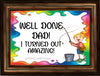 TUMBLER Full Wrap Sublimation Digital Graphic Design DAD and GRANDPA DESIGNS FROM BUNDLE 1 Download WELL DONE DAD...I TURNED OUT AMAZING - GIRL SVG-PNG Home Decor Gift Fathers Day Crafters Delight {{ JAMsCraftCloset }}