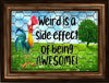 MUG Coffee Full Wrap Sublimation Funny Digital Graphic Design Download WEIRD IS A SIDE EFFECT OF BEING AWESOME SVG-PNG Crafters Delight {{ JAMsCraftCloset }}
