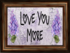 I LOVE YOU MORE Digital Graphic SVG-PNG-JPEG Download Positive Saying LOVE Valentine's Day Holiday Gift Crafters Delight {{ JAMsCraftCloset }}