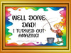 TUMBLER Full Wrap Sublimation Digital Graphic Design DAD and GRANDPA DESIGNS FROM BUNDLE 1 Download WELL DONE DAD...I TURNED OUT AMAZING - GIRL SVG-PNG Home Decor Gift Fathers Day Crafters Delight {{ JAMsCraftCloset }}