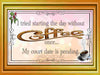 MUG Coffee Full Wrap Sublimation Funny Digital Graphic Design Download I TRIED STARTING MY DAY WITHOUT COFFEE ONCE SVG-PNG Crafters Delight {{ JAMsCraftCloset }}