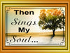 TUMBLER Full Wrap Sublimation Digital Graphic Design Download THEN SINGS MY SOUL SVG-PNG Faith Kitchen Patio Porch Decor Gift Picnic Crafters Delight {{ JAMsCraftCloset }}