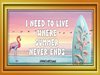MUG Coffee Full Wrap Sublimation Funny Digital Graphic Design Download I NEED TO LIVE WHERE SUMMER NEVER ENDS SVG-PNG Crafters Delight {{ JAMsCraftCloset }}
