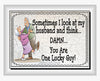 MUG Coffee Full Wrap Sublimation Funny Digital Graphic Design Download SOMETIMES I LOOK AT MY HUSBAND AND THINK SVG-PNG Crafters Delight {{ JAMsCraftCloset }}