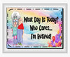 MUG Coffee Full Wrap Sublimation Digital Graphic Design Download WHAT DAY IS TODAY? SVG-PNG Retired Kitchen Home Decor Gift Crafters Delight {{ JAMsCraftCloset }}