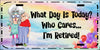 MUG Coffee Full Wrap Sublimation Digital Graphic Design Download WHAT DAY IS TODAY? SVG-PNG Retired Kitchen Home Decor Gift Crafters Delight {{ JAMsCraftCloset }}