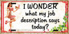 MUG Coffee Full Wrap Sublimation Funny Digital Graphic Design Download I WONDER WHAT MY JOB DESCRIPTION IS TODAY SVG-PNG Crafters Delight {{ JAMsCraftCloset }}