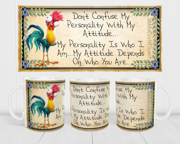 MUG Coffee Full Wrap Sublimation Funny Digital Graphic Design Download DONT CONFUSE MY PERSONALITY WITH MY ATTITUDE SVG-PNG Crafters Delight {{ JAMsCraftCloset }}