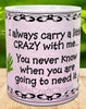 MUG Coffee Full Wrap Sublimation Funny Digital Graphic Design Download I ALWAYS CARRY A LITTLE CRAZY WITH ME SVG-PNG Crafters Delight {{ JAMsCraftCloset }}