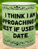 MUG Coffee Full Wrap Sublimation Funny Digital Graphic Design Download I AM APPROACHING MY BEST IF USED BY DATE SVG-PNG Crafters Delight {{ JAMsCraftCloset }}