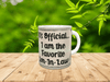 MUG Coffee Full Wrap Sublimation Funny Digital Graphic Design Download I AM THE FAVORITE SON-IN-LAW SVG-PNG Crafters Delight {{ JAMsCraftCloset }}