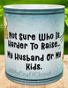 MUG Coffee Full Wrap Sublimation Funny Digital Graphic Design Download NOT SURE WHO IS HARDER TO RAISE SVG-PNG Crafters Delight {{ JAMsCraftCloset }}