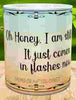 MUG Coffee Full Wrap Sublimation Funny Digital Graphic Design Download OH HONEY I AM STILL HOT SVG-PNG Crafters Delight {{ JAMsCraftCloset }}
