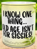MUG Coffee Full Wrap Sublimation Funny Digital Graphic Design Download OLD AGE AINT FOR SISSIES SVG-PNG Crafters Delight {{ JAMsCraftCloset }}