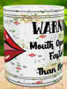 MUG Coffee Full Wrap Sublimation Funny Digital Graphic Design Download WARNING - MOUTH OPERATES FASTER THAN BRAIN SVG-PNG Crafters Delight {{ JAMsCraftCloset }}