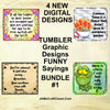 BUNDLE TUMBLERS FUNNY 1 Sayings Quotes Graphic Design Positive Saying Home Decor Downloads SVG PNG JPEG Files Sublimation Design Crafters Delight {{ JAMsCraftCloset }}