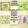 BUNDLE TUMBLERS FUNNY 2 Sayings Quotes Graphic Design Positive Saying Home Decor Downloads SVG PNG JPEG Files Sublimation Design Crafters Delight {{ JAMsCraftCloset }}