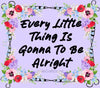 TUMBLER Full Wrap Sublimation Digital Graphic Design Download EVERY LITTLE THING IS GOING TO BE ALRIGHT SVG-PNG Faith Kitchen Patio Porch Decor Gift Picnic Crafters Delight {{ JAMsCraftCloset }}