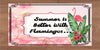 TUMBLER Full Wrap Sublimation Digital Graphic Design Download SUMMER IS BETTER WITH FLAMINGOS SVG-PNG Kitchen Patio Porch Decor Gift Picnic Crafters Delight {{ JAMsCraftCloset }}