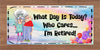 MUG Coffee Full Wrap Sublimation Digital Graphic Design Download WHAT DAY IS TODAY? SVG-PNG Retired Kitchen Home Decor Gift Crafters Delight {{ JAMsCraftCloset }}