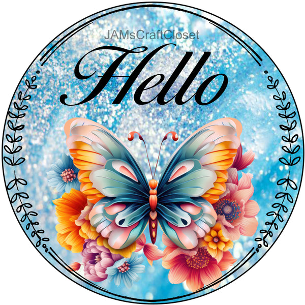 ROUND Digital Graphic Design HELLO - BUTTERFLY Sublimation PNG SVG Door Sign Wall Art Wreath Design Entrance Design Crafters Delight HAPPY CRAFTING {{ JAMsCraftCloset }}