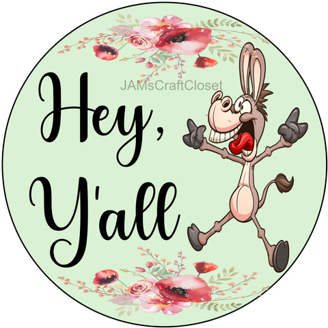 ROUND Digital Graphic Design HEY YALL - DONKEY Sublimation PNG SVG Door Sign Wall Art Wreath Design Entrance Design Crafters Delight HAPPY CRAFTING - Digital Graphic Design - JAMsCraftCloset