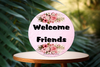 ROUND Digital Graphic Design WELCOME FRIENDS Sublimation PNG SVG Lake House Sign Farmhouse Country Home Cabin KITCHEN Wall Art Decor Wreath Design Gift Crafters Delight HAPPY CRAFTING {{ JAMsCraftCloset }}