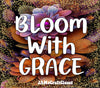 TUMBLER Full Wrap Sublimation Digital Graphic Design Vibrant Floral FROM BUNDLE 2 Faith Design Download BLOOM WITH GRACE SVG-PNG Patio Porch Decor Gift Picnic Crafters Delight {{ JAMsCraftCloset }}