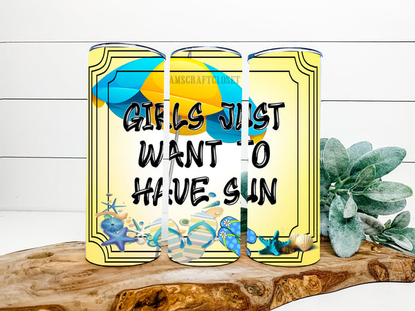 TUMBLER Full Wrap Sublimation Digital Graphic Design Download GIRLS JUST WANT TO HAVE SUN SVG-PNG Kitchen Patio Porch Decor Gift Picnic Crafters Delight {{ JAMsCraftCloset }}
