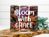 TUMBLER Full Wrap Sublimation Digital Graphic Design Vibrant Floral FROM BUNDLE 2 Faith Design Download BLOOM WITH GRACE SVG-PNG Patio Porch Decor Gift Picnic Crafters Delight {{ JAMsCraftCloset }}