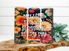 BUNDLE 3 TUMBLERS VIBRANT FLORAL Graphic Design Positive Saying Home Decor Downloads SVG PNG JPEG Files Sublimation Design Crafters Delight {{ JAMsCraftCloset }}
