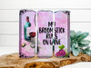 TUMBLER Full Wrap Sublimation Digital Graphic Design HALLOWEEN DESIGNS FROM BUNDLE 1 Download MY BROOMSTICK RUNS ON WINE SVG-PNG Patio Porch Decor Gift Picnic Crafters Delight {{ JAMsCraftCloset }}