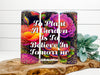 BUNDLE 3 TUMBLERS VIBRANT FLORAL Graphic Design Positive Saying Home Decor Downloads SVG PNG JPEG Files Sublimation Design Crafters Delight {{ JAMsCraftCloset }}