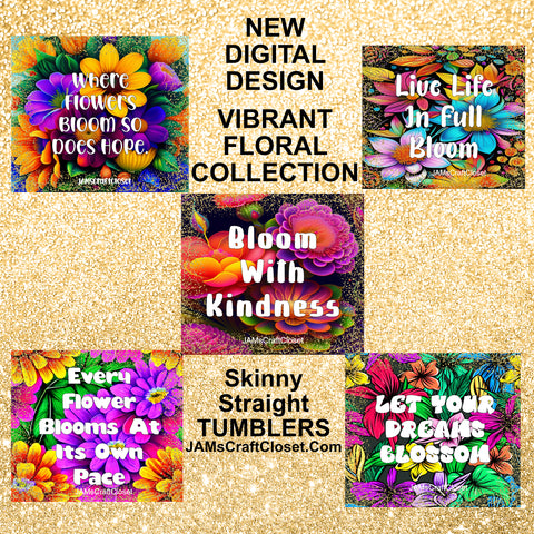BUNDLE TUMBLER Full Wrap VIBRANT FLORAL Sayings Quotes Graphic Design Downloads SVG PNG JPEG Files Sublimation VIBRANT FLORAL Design Crafters Delight {{ JAMsCraftCloset }}