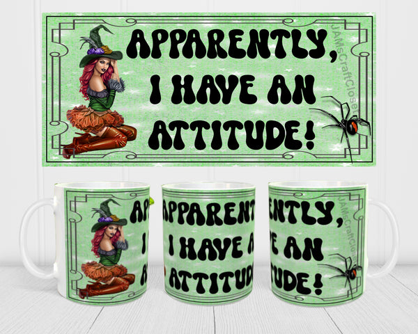 MUG Coffee Full Wrap Sublimation Funny Digital Graphic Design Download APPARENTLY I HAVE AN ATTITUDE SVG-PNG Crafters Delight {{ JAMsCraftCloset }}