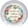 ROUND Digital Graphic Design YOU GIVE ME ENDLESS BUTTERFLIES Wedding Gift First Home Sublimation PNG SVG Country Farmhouse Home Decor Wall Art Gift Crafters Delight - JAMsCraftCloset