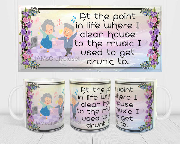 MUG Coffee Full Wrap Sublimation Digital Graphic Design Download CLEAN HOUSE TO MUSIC I USED TO GET DRUNK TO SVG-PNG Kitchen Home Decor Gift Crafters Delight {{ JAMsCraftCloset }}
