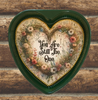 Valentine Heart-Shaped Green Tin Wall Art Handmade Hand Painted Love Saying - YOU ARE STILL THE ONE Holiday Decoration LOVE Gift Idea Crafters Delight - JAMsCraftCloset