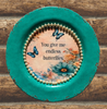 PLATE CHARGER TEAL AQUA PLASTIC ROUND DECOUPAGED Upcycled Repurposed Wall Art or Shelf Sitter YOU GIVE ME ENDLESS BUTTERFLIES Home Decor Wall Art Gift WEDDING - JAMsCraftCloset