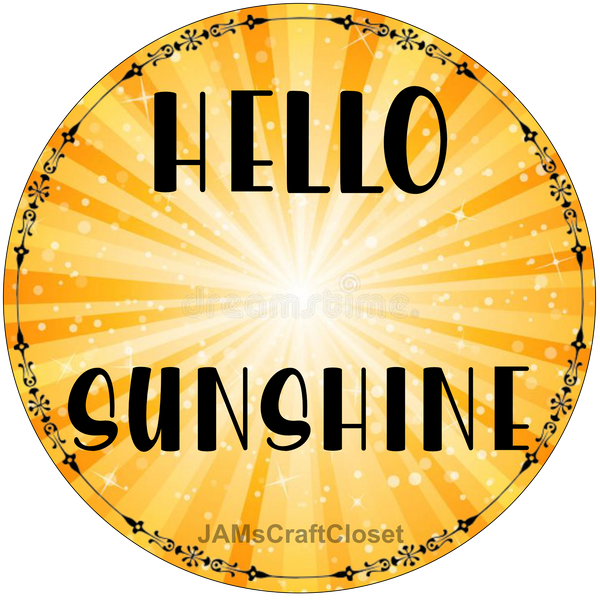 ROUND Digital Graphic Design HELLO SUNSHINE Sublimation PNG SVG Lake House Sign Farmhouse Country Home Cabin Workshop Man Cave Wall Art Wreath Design Gift Crafters Delight HAPPY CRAFTING {{ JAMsCraftCloset }}