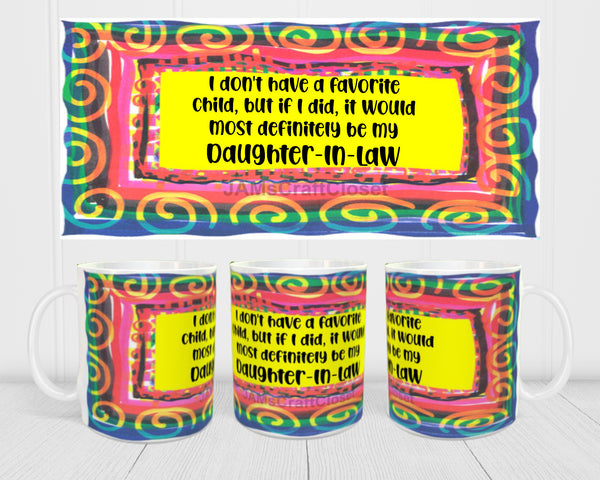MUG Coffee Full Wrap Sublimation Digital Graphic Design Download I DONT HAVE A FAVORITE CHILD SVG-PNG Crafters Delight {{ JAMsCraftCloset }}